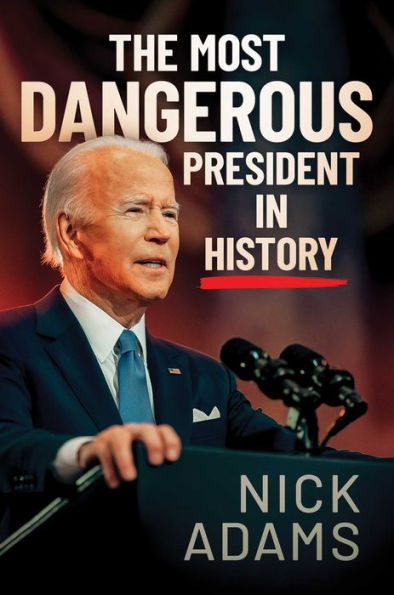 The Most Dangerous President History