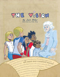 Title: The Vision: All Men Are Created Equal, Author: Jack Miller