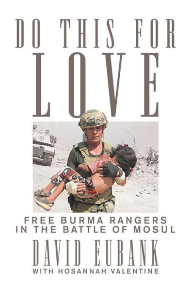 Do This for Love: Free Burma Rangers the Battle of Mosul