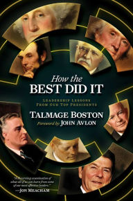 Best ebooks 2014 download How the Best Did It: Leadership Lessons From Our Top Presidents in English by Talmage Boston RTF MOBI