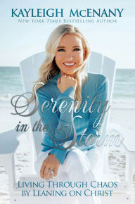 Easy english ebooks free download Serenity in the Storm: Living Through Chaos by Leaning on Christ by Kayleigh McEnany, Kayleigh McEnany