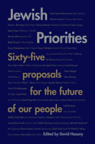 Free ebooks download for mobile Jewish Priorities: Sixty-Five Proposals for the Future of Our People by David Hazony ePub CHM PDB 9781637587447 (English literature)