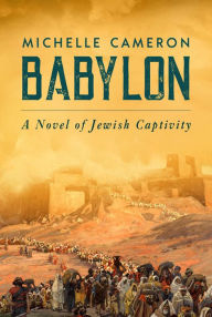 Ebook francais free download Babylon: A Novel of Jewish Captivity (English literature) 9781637587614 PDB RTF