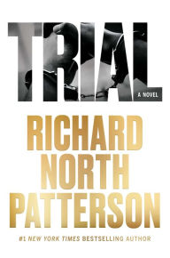 Title: Trial, Author: Richard North Patterson