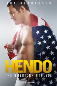 Title: Hendo: The American Athlete, Author: Dan Henderson