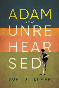English audio books free download Adam Unrehearsed 