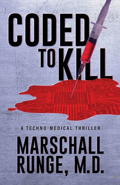 Coded to Kill: A Techno-Medical Thriller: