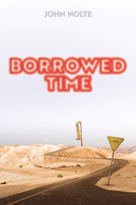 Download books to ipad free Borrowed Time by John Nolte iBook 9781637589281