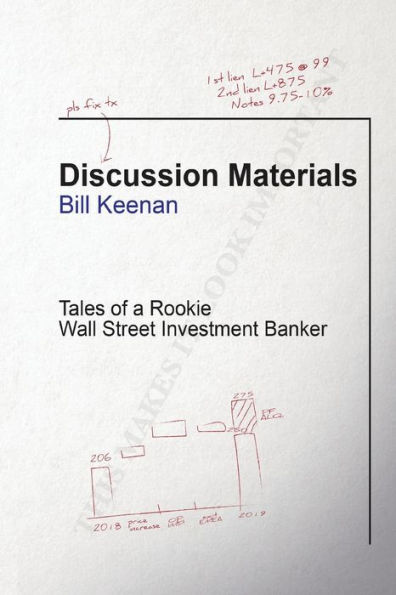 Discussion Materials: Tales of a Rookie Wall Street Investment Banker: