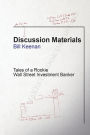 Discussion Materials: Tales of a Rookie Wall Street Investment Banker: