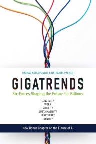 Title: Gigatrends: Six Forces That Are Changing the Future for Billions, Author: Thomas Koulopoulos