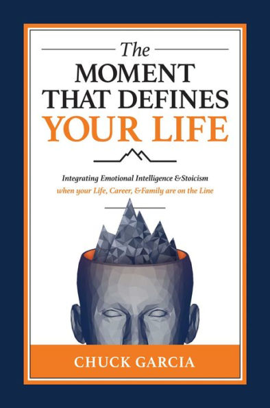 the Moment That Defines your Life: Integrating Emotional Intelligence and Stoicism when Life, Career, Family are on Line