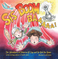 Title: Sis Boom Baa!: The Adventures of Princess Lil' Cap and Sir Hud the Brave, Author: Cappy McGarr