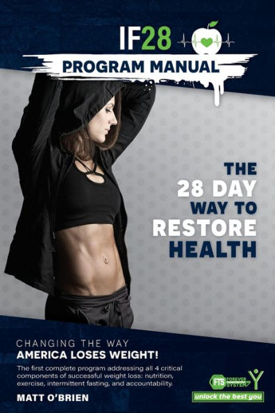IF28 PROGRAM MANUAL: Restore Your Health in 28 Days!