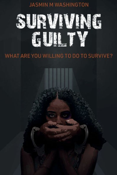 Surviving Guilty: What Are You Willing To Do To Survive?