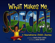 Free english e books download What Makes Me Special: A neurodiverse child's journey by Claudia Rose Addeo, Adam Gordon, Claudia Rose Addeo, Adam Gordon 9781637610565