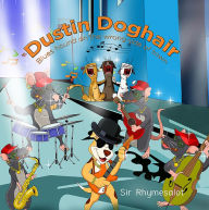 Title: Dustin Doghair: A Blues Hound onthe Wrong Side of Town, Author: Sir Rhymesalot