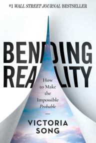Epub free ebooks downloads Bending Reality: How to Make the Impossible Probable  by 