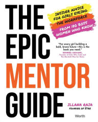 Electronics data book free download The Epic Mentor Guide: Insider Advice for Girls Eyeing the Workforce from 180 Boss Women Who Know by  9781637630495 DJVU in English