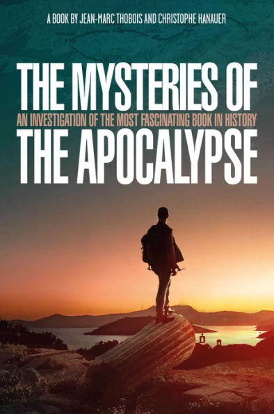 the Mysteries of Apocalypse: An Investigation into Most Fascinating Book History