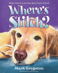 Download a book for free Where's Stitch?: When You've Lost Your Best Furry Friend (English literature) 9781637630655