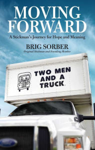 Title: Moving Forward: A Stickman's Journey for Hope and Meaning, Author: Brig Sorber