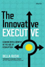 The Innovative Executive: Leading Intelligently in the Age of Disruption