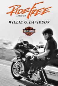 Pdf ebooks for free download Ride Free: A Memoir (English literature) DJVU by Willie G. Davidson