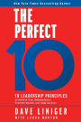 The Perfect 10: Ten Leadership Principles to Achieve True Independence, Extreme Wealth, and Huge Success