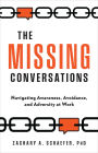 The Missing Conversations: Navigating Awareness, Avoidance, and Adversity at Work
