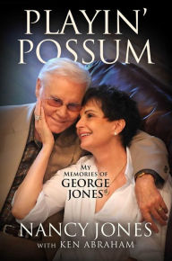 Free text books to download Playin' Possum: My Memories of George Jones by Nancy Jones, Ken Abraham 9781637632222