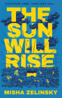 The Sun Will Rise: A Novel