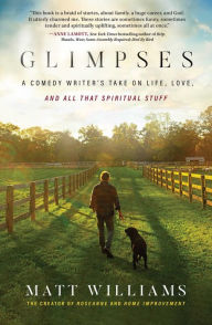 Matt Williams discusses and signs GLIMPSES: A COMEDY WRITER'S TAKE ON LIFE, LOVE, AND ALL THAT SPIRITUAL STUFF