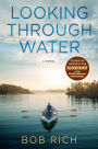 Looking Through Water: A Novel