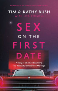Book downloader from google books Sex on the First Date: A Story of a Broken Beginning to a Radically Transformed Marriage English version  9781637632710