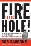 Alternative view 1 of Fire in the Hole!: The Untold Story of My Traumatic Life and Explosive Success