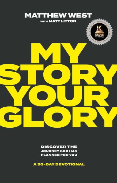 My Story, Your Glory: Discover the Journey God Has Planned for You-A 30-Day Devotional