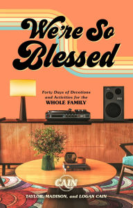 We're So Blessed: Forty Days of Devotions and Activities for the Whole Family