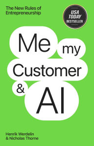 Free download books kindle fire Me, My Customer, and AI: The New Rules of Entrepeneurship