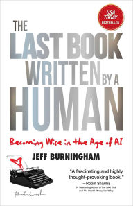 Online books to download for free The Last Book Written by a Human: Becoming Wise in the Age of AI