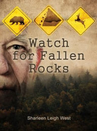 Title: Watch for Fallen Rocks, Author: Sharleen Leigh West