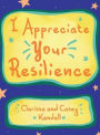 I Appreciate Your Resilience