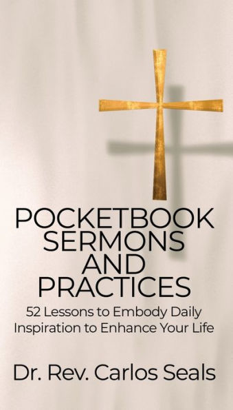 Pocketbook Sermons and Practices: 52 Lessons to Embody Daily Inspiration Enhance Your Life