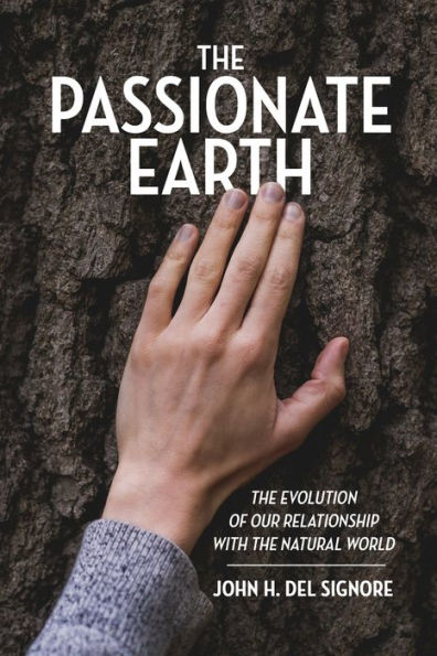 the Passionate Earth: Evolution of Our Relationship with Natural World