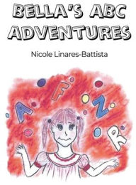 Title: Bella's ABC Adventures, Author: Nicole Linares-Battista