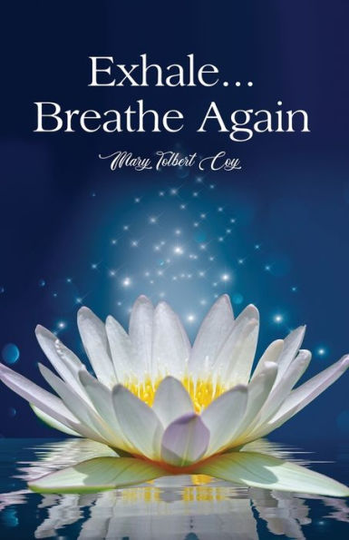 Exhale...Breathe Again