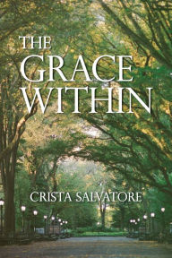 Books to download free for ipad The Grace Within 9781637652770 (English Edition) by Crista Salvatore, Crista Salvatore 