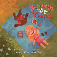 Title: Sarabeth and Her New Best Friend, Author: Angela Gilson
