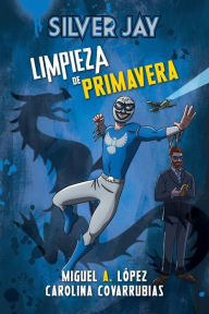 Title: Silver Jay: Limpieza de primavera, Author: Miguel A LÃÂÂpez