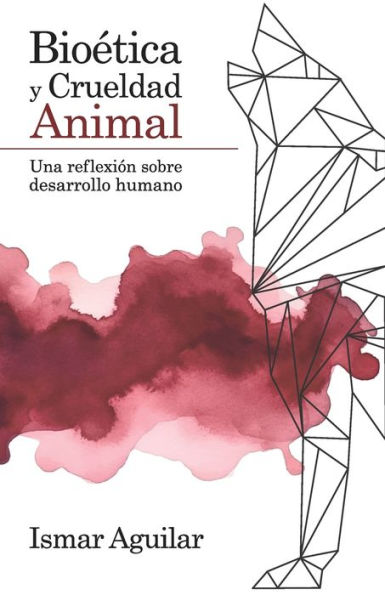 Bioï¿½tica y Crueldad Animal: Una reflexiï¿½n sobre desarrollo humano